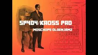 Moschops tooting about on the SP404 and Kaoss Pad 3