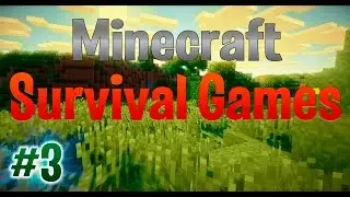 Minecraft: SURVIVAL GAMES - Таже карта? ^_^