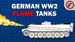 Flammpanzer - Germany's Misunderstood Flame Tanks