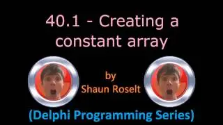 Delphi Programming Series: 40.1 - Creating a constant array