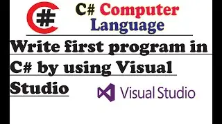 How to Write a Program in C# using Visual Studio