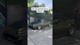 So you wanna buy a miata?