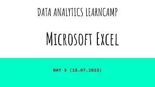 Data Analytics LearnCamp - Day 5 (Microsoft Excel)
