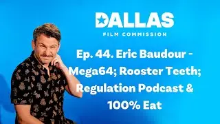 Ep. 44. Eric Baudour - Mega64; Rooster Teeth; The Regulation Pod & 100% Eat