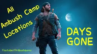 Days Gone || All Ambush Camp Locations || Unlocked Map