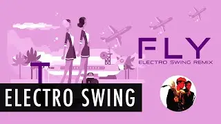 11 Acorn Lane - Fly (Electro Swing Remix)