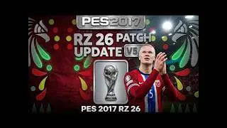 PES 2017 / RZ 26 Patch Update / V5 Official / FIFA World Cup 2026 / PC