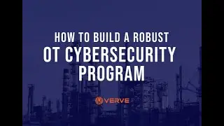 How to Build a Robust OT Cybersecurity Program | Verve is now Rockwell Automation SecureOT