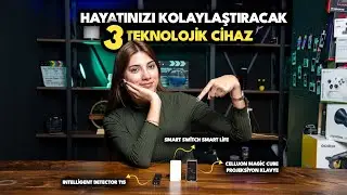 Hayatınızı kolaylaştıracak 3 teknolojik cihaz!