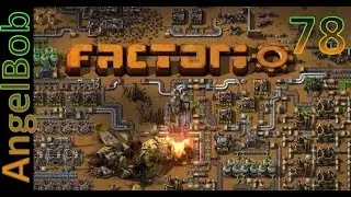 Factorio №78 (AngelBob+Солянка)600% Прохождение