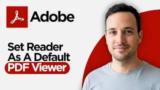How to Set Adobe Reader as a Default PDF Viewer in Windows 10 & 11 (2026 Full Guide)