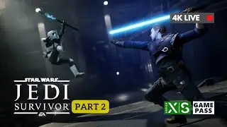 《星戰絕地：倖存者™》  Star Wars Jedi Survivor: Part 2 #4K直播 #XBoxSeriesX #Gamepass #廣東話 (27 Apr 2024)