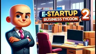 E-Startup 2 Business Tycoon : Первый взгляд