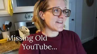 Hi again. I miss old YouTube // sahm vlog // Mommy Etc