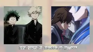Deku's junior high classmates reacts to Deku [ as Sunday ] Bakugou [ as Gallagher ] 1/1 [ Hsr ]