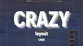 Crazy | Geometry Dash Layout | GD 2.11
