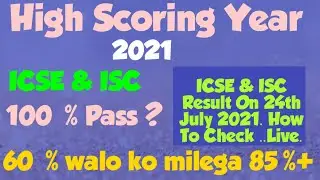 ICSE ISC Result 2021: High Scoring Year ,100% Pass, 60% walo ko milega 85%+How see