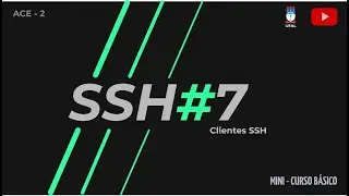 ACE - MINI CURSO DE SSH - CLIENTES SSH #7