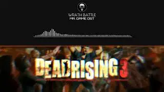 Dead Rising 3 - Wrath Battle (Harry Zhi Wong) | OST