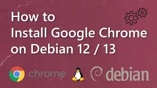 How to Download and Install Google Chrome on Debian 13 Linux