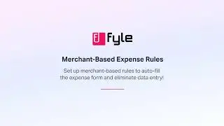 Fyle | Auto-fill Expense Fields with Merchant Based Expense Rules