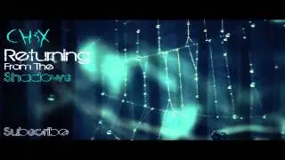 CH3X - Returning from the Shadows [House Music]