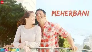 MEHERBANI | The Shaukeens | Akshay Kumar | Arko | Jubin | Romantic Songs