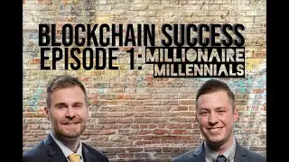 Blockchain Success Ep.1 Millionaire Millennials