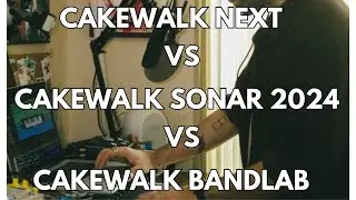 Cakewalk Next vs Cakewalk Sonar 2024 vs Cakewalk Bandlab