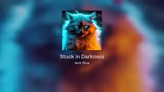 Stuck in Darkness