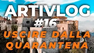 Uscire dalla #QUARANTENA | #Artivlog 16