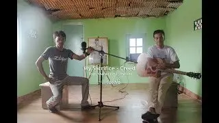 My Sacrifice - Creed (Arahdewa feat. Nhanan) Acoustic Cover