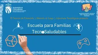 Escuela de Familias Tecnosaludables - Sesión "SU MÓVIL: Herramientas para un uso saludable"