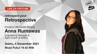 Ngalor Ngidur with Anna, Retrospect your Retrospective