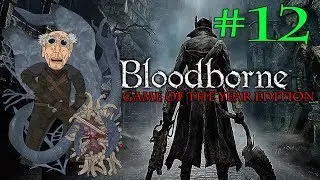 Bloodborne - GOTY - Blind Run 12