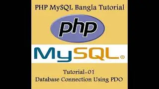 PHP MySQL Bangla Tutorial : 01 Database Connection Using PDO