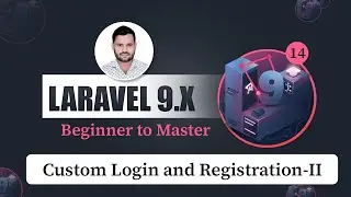 Ep-14, Laravel 9 Custom Login and Registeration (Part-2)
