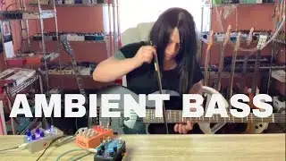 Ambient bass with effects pedals