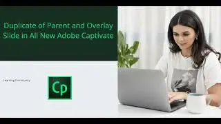 Duplicate of Parent and Overlay Slide in All New Adobe Captivate