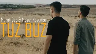 Murat Dağ & Mesut Koyuncu - Tuz Buz [ Official Video ]