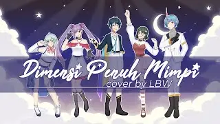 【LBW】Dimensi Penuh Mimpi - Yume Reality #dimensipenuhmimpi #dpmcoverchallenge