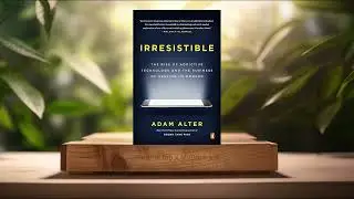 [Review] Irresistible (Adam Alter) Summarized
