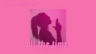 ᴀʟʟ ᴛʜᴇ ᴛɪᴍᴇ - ᴇᴅɪᴛ ᴀᴜᴅɪᴏ