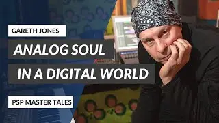 Analog Soul in the Digital World with Gareth Jones | PSP Master Tales