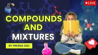 Lecture-3 Compounds and Mixtures 🔥| Is Matter Around us Pure ? CLASS 9th Science | NCERT covered