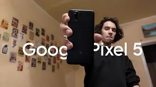Google pixel 5 в 2024 обзор и опыт использования
