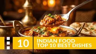 Top 10 food to try in Indian Restaurant