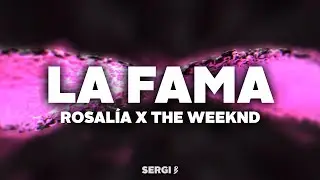 ROSALÍA & The Weeknd - LA FAMA (Letra)
