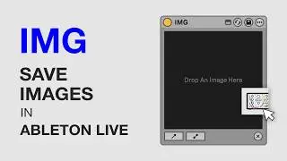 IMG for Ableton Live: Save Hardware Snapshots, Visual Inspiration + More
