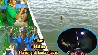 Mancing Di laut selama 1 hari satu malam, dapat Hasil yang lumayan, terutama Capek nya juga lumayan